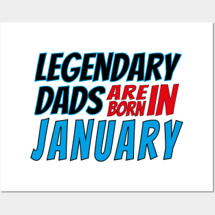 Legendary Dads Are Born In January Posters and Art